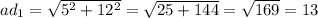 ad_1=\sqrt{5^2+12^2}=\sqrt{25+144}=\sqrt{169}=13