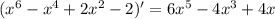 (x^6-x^4+2x^2-2)'=6x^5-4x^3+4x