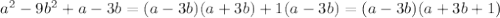 a^2-9b^2+a-3b=(a-3b)(a+3b)+1(a-3b)=(a-3b)(a+3b+1)