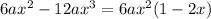 6ax^2-12ax^3=6ax^2(1-2x)