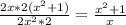 \frac{2x*2(x^{2}+1)}{2x^{2}*2}=\frac{x^{2}+1}{x}