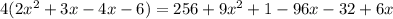 4(2x^2+3x-4x-6)=256+9x^2+1-96x-32+6x