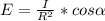 E=\frac{I}{R^{2}}*cos\alpha