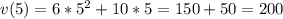 v(5)=6*5^{2}+10*5=150+50=200