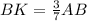 BK= \frac{3}{7} AB