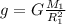 g=G\frac {M_{1}} {R_{1}^2}