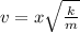 v=x \sqrt{ \frac{k}{m} } 