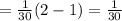 = \frac{1}{30}(2-1)= \frac{1}{30} 