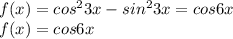 f(x)=cos^23x-sin^23x =cos6x \\ f(x)=cos6x 