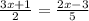  \frac{3x+1}{2} = \frac{2x-3}{5} 