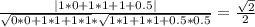 \frac{|1*0+1*1+1+0.5|}{\sqrt{0*0+1*1+1*1}*\sqrt{1*1+1*1+0.5*0.5}}=\frac{\sqrt{2}}{2}