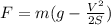 F=m(g-\frac{V^2}{2S})