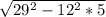  \sqrt{ 29^2-12^2*5} 