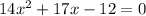 14x^2+17x-12=0 