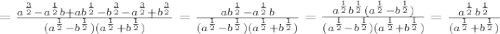 =\frac{a^\frac32-a^\frac12b+ab^\frac12-b^\frac32-a^\frac32+b^\frac32}{{(a^\frac12-b^\frac12)(a^\frac12+b^\frac12)}}=\frac{ab^\frac12-a^\frac12b}{{(a^\frac12-b^\frac12)(a^\frac12+b^\frac12)}}=\frac{a^\frac12b^\frac12(a^\frac12-b^\frac12)}{{(a^\frac12-b^\frac12)(a^\frac12+b^\frac12)}}=\frac{a^\frac12b^\frac12}{(a^\frac12+b^\frac12)}