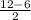 \frac{12-6}{2}