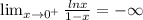 \lim_{x \to 0^+} \frac{lnx}{1-x}=-\infty