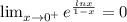 \lim_{x \to 0^+} e^{\frac{lnx}{1-x}}=0