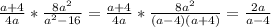 \frac{a+4}{4a} * \frac{8a^2}{a^2-16}=\frac{a+4}{4a} * \frac{8a^2}{(a-4)(a+4)}=\frac{2a}{a-4}