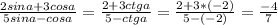\frac {2sina+3cosa}{5sina-cosa}=\frac {2+3ctg a}{5-ctga}=\frac {2+3*(-2)}{5-(-2)}=\frac {-4}{7}