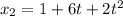 x_{2}=1+6t+2t^2