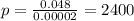 p=\frac{0.048}{0.00002} = 2400