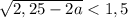 \sqrt{2,25-2a}<1,5