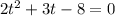 2t^2+3t-8=0