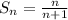  S_{n}=\frac{n}{n+1}