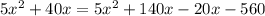 5x^2+40x=5x^2+140x-20x-560