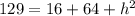 129=16+64+ h^{2}