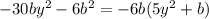 -30by^{2} - 6b ^{2}=-6b(5 y^{2} +b)