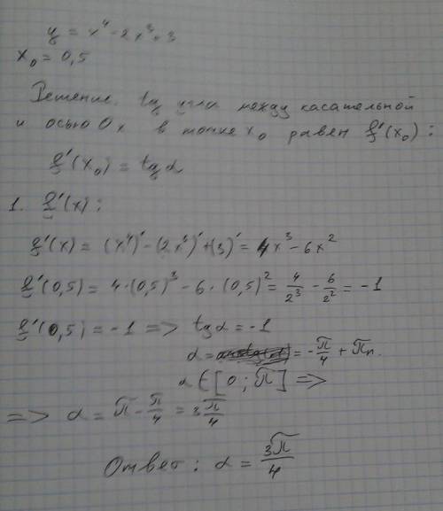 Найти угол между касательной к графику функции у=х^4-2x^3+3 в точке с абциссой х нулевое=0,5 и осью 