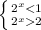  \left \{ {{ 2^{x}<1 } \atop { 2^{x}2 }} \right. 