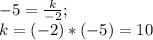 -5=\frac{k}{-2};\\k=(-2)*(-5)=10