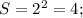 S= 2^{2}=4; 