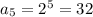 a_{5}=2^{5}=32