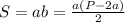 S=ab=\frac{a(P-2a)}{2}