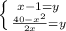 \left \{ {{x-1= y} \atop { \frac{40 - x^2 }{2x}= y}} \right.