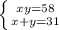 \left\{{{xy=58}\atop{x+y=31}}\right.