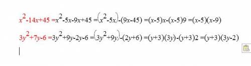 Разложите на множители квадратный трехчлен x^{2} -14x+45; 3y^{2}+7y-6