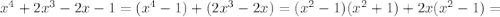 x^4+2x^3-2x-1=(x^4-1)+(2x^3-2x)=(x^2-1)(x^2+1)+2x(x^2-1)=