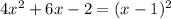 4x^2+6x-2=(x-1)^2