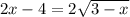 2x-4=2\sqrt{3-x}