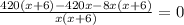 \frac{420(x+6)-420x-8x(x+6)}{x(x+6)} = 0