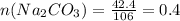 n(Na_2CO_3) = \frac{42.4}{106} = 0.4