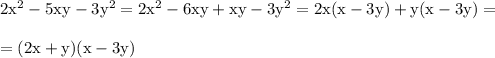 \rm&#10;2x^2-5xy-3y^2=2x^2-6xy+xy-3y^2=2x(x-3y)+y(x-3y)= \\ \\ = (2x+y)(x-3y)
