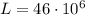 L=46\cdot 10^6