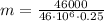 m=\frac{46000}{46\cdot 10^6\cdot 0.25}