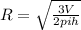 R=\sqrt{\frac{3V}{2pih}} 